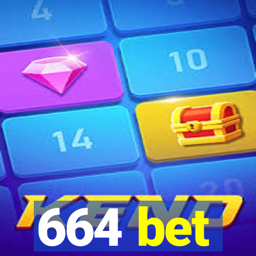 664 bet